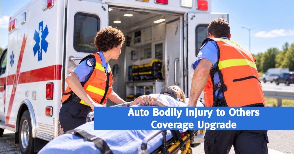 Auto Bodily Injury to Others Coverage Auto Bodily Injury to Others Coverage