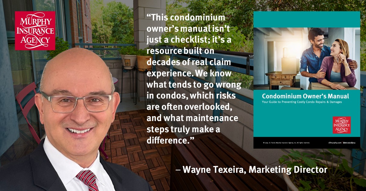 Introducing the Murphy Insurance Condominium Owner’s Manual Your Guide to Preventing Costly Condo Repairs & Damages SMM
