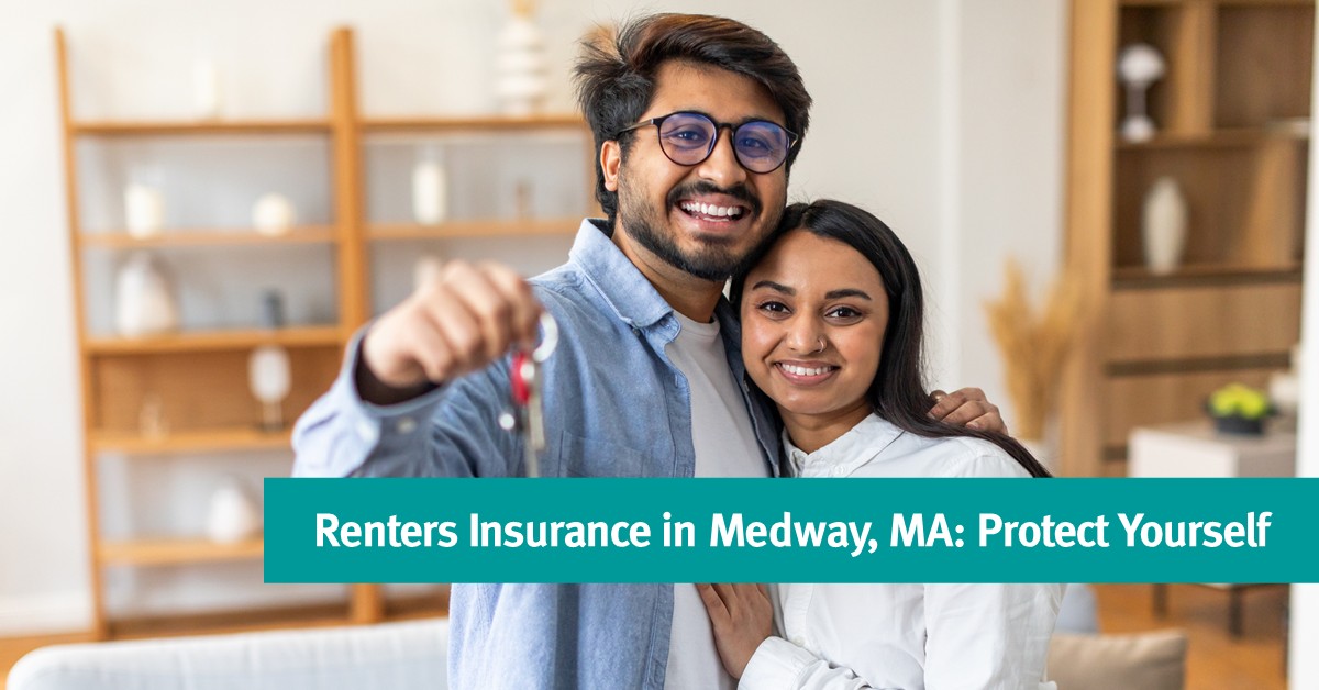Renters Insurance in Medway, MA Protect Yourself