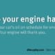 Keep your engine happy.